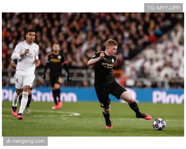 德布劳内带队能力解析：核心作用与体系依赖